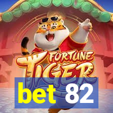 bet 82